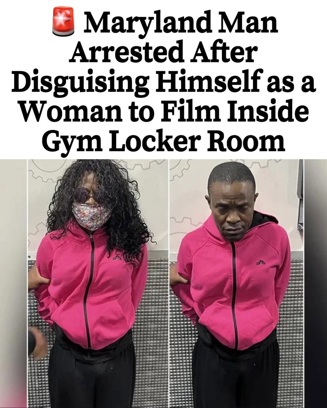Maryland Man Arrested After Disguising Himself as a Woman to Film ...